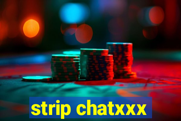 strip chatxxx